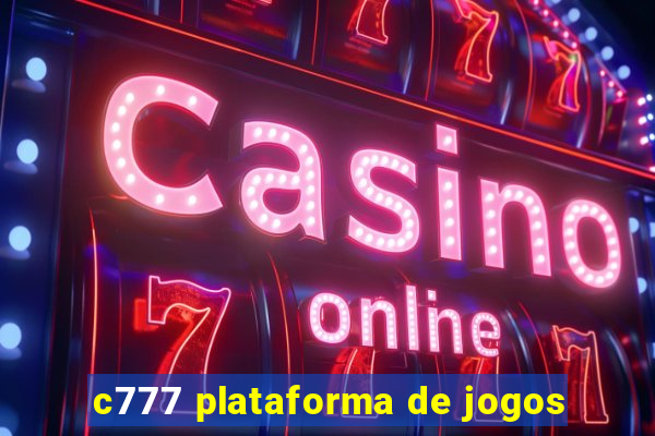 c777 plataforma de jogos